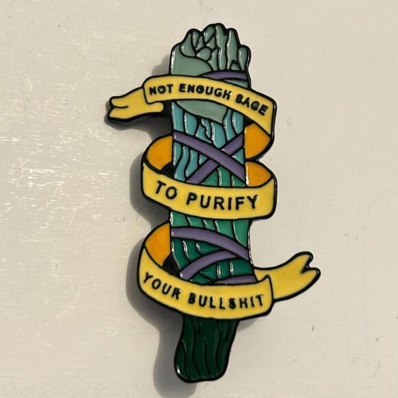 Funny “Not enough sage to purify your BS” pin - Picture 1 of 1